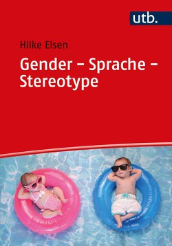 Gender – Sprache – Stereotype von Elsen,  Hilke