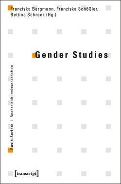 Gender Studies von Bergmann,  Franziska, Schößler,  Franziska, Schreck,  Bettina