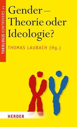 Gender – Theorie oder Ideologie? von Laubach,  Thomas