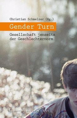 Gender Turn von Schmelzer,  Christian