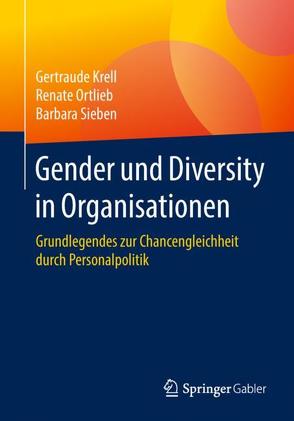 Gender und Diversity in Organisationen von Krell,  Gertraude, Ortlieb,  Renate, Sieben,  Barbara