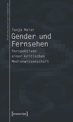 Gender und Fernsehen von Maier,  Tanja