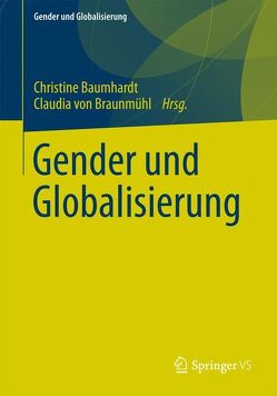 Gender und Globalisierung von Bauhardt,  Christine, von Braunmühl,  Claudia