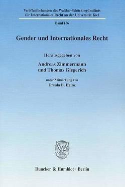 Gender und Internationales Recht. von Giegerich,  Thomas, Heinz,  Ursula E., Zimmermann,  Andreas