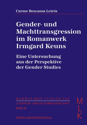 Gender- und Machttransgression im Romanwerk Irmgard Keuns von Bescansa Leirós,  Carme