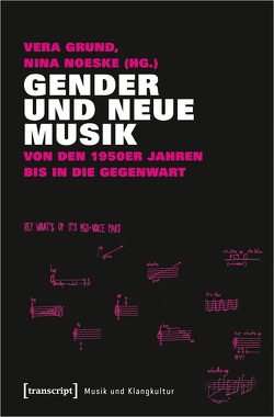 Gender und Neue Musik von Grund,  Vera, Noeske,  Nina