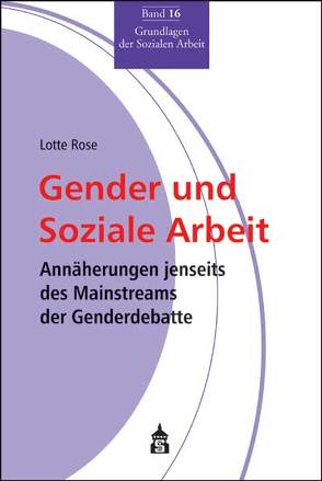 Gender und Soziale Arbeit von Rose,  Lotte