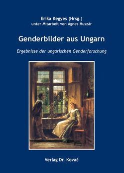 Genderbilder aus Ungarn von Huszár,  Ágnes, Kegyes,  Erika