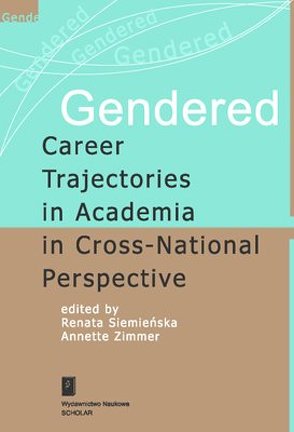 Gendered Career Trajectories in Academia in Cross-National Perspective von Siemienska,  Renata, Zimmer,  Annette