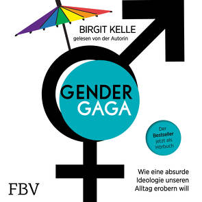 Gendergaga von Kelle,  Birgit