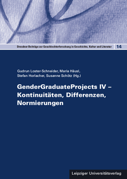 GenderGraduateProjects IV – Kontinuitäten, Differenzen, Normierungen von Häusl,  Maria, Horlacher,  Stefan, Loster-Schneider,  Gudrun, Schötz,  Susanne