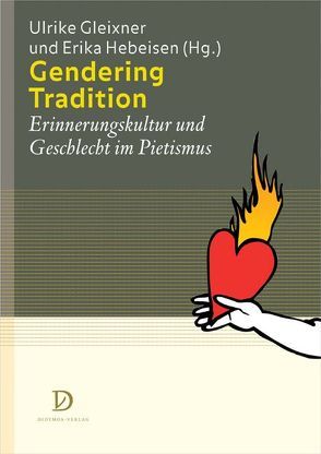 Gendering Tradition von Gleixner,  Ulrike, Hebeisen,  Erika