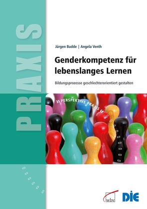 Genderkompetenz für lebenslanges Lernen von Budde,  Juergen, Venth,  Angela