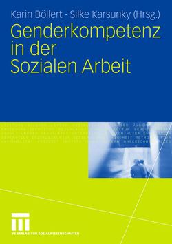 Genderkompetenz in der Sozialen Arbeit von Böllert,  Karin, Karsunky,  Silke