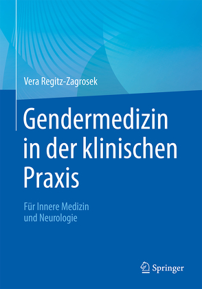 Gendermedizin in der klinischen Praxis von Regitz-Zagrosek,  Vera