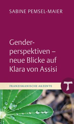 Genderperspektiven – neue Blicke auf Klara von Assisi von Pemsel-Maier,  Sabine