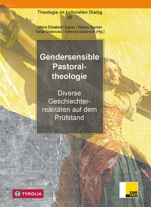 Gendersensible Pastoraltheologie von Aigner,  Maria Elisabeth, Bucher,  Rainer, Grabovac,  Tanja, Saulevich,  Valeryia