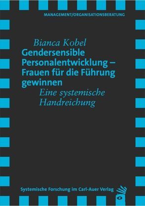 Gendersensible Personalentwicklung – Frauen für die Führung gewinnen von Kobel,  Bianca