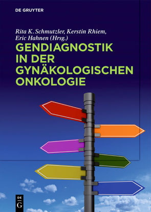 Gendiagnostik in der gynäkologischen Onkologie von Hahnen,  Eric, Rhiem,  Kerstin, Schmutzler,  Rita K.