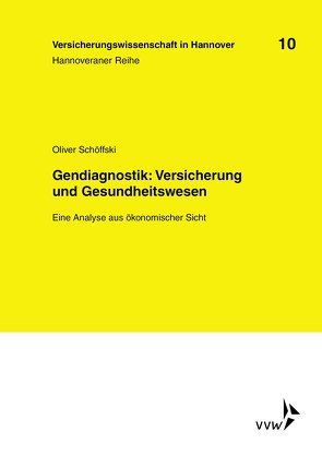 Gendiagnostik: Versicherung und Gesundheitswesen von Schöffski,  Oliver, Schulenburg,  J Matthias von der