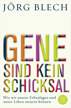 Gene sind kein Schicksal von Blech,  Jörg