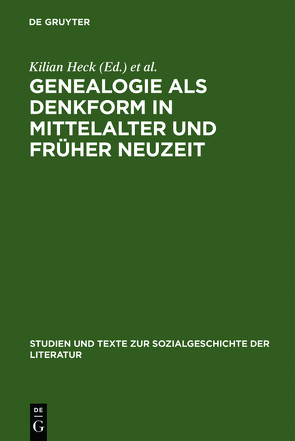 Genealogie als Denkform in Mittelalter und Früher Neuzeit von Heck,  Kilian, Jahn,  Bernhard
