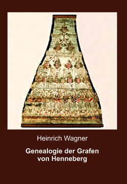 Genealogie der Grafen von Henneberg von Wagner,  Heinrich