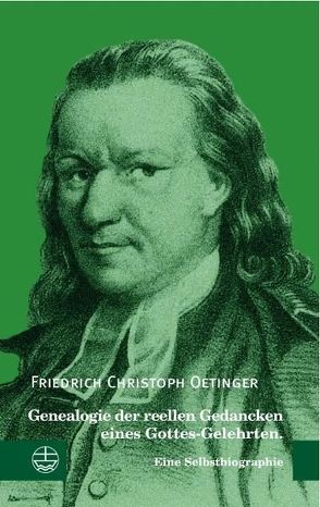 Genealogie der reellen Gedancken eines Gottes-Gelehrten von Ising,  Dieter, Oetinger,  Friedrich Christoph