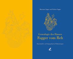 Genealogie des Hauses Fugger vom Reh von Fugger,  Marianne, Fugger,  Markus