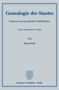 Genealogie des Staates. von Roth,  Klaus