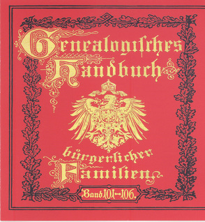 Deutsches Geschlechterbuch – CD-ROM. Genealogisches Handbuch bürgerlicher Familien / Genealogisches Handbuch bürgerlicher Familien Bände 101-106 von C. A. Starke Verlag