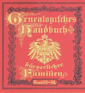 Deutsches Geschlechterbuch – CD-ROM. Genealogisches Handbuch bürgerlicher Familien / Genealogisches Handbuch bürgerlicher Familien Bände 88-94 von C. A. Starke Verlag