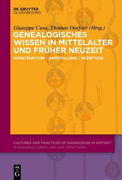 Genealogisches Wissen in Mittelalter und Früher Neuzeit von Cusa,  Giuseppe, Dorfner,  Thomas