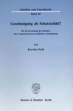 Genehmigung als Schutzschild? von Sach,  Karsten