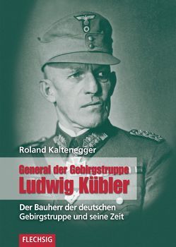 General der Gebirgstruppe Ludwig Kübler von Kaltenegger,  Roland