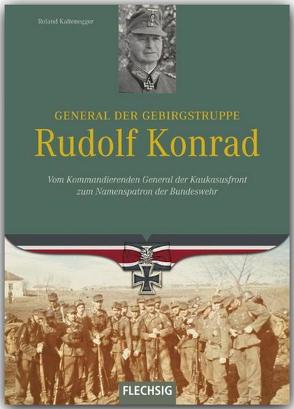 General der Gebirgstruppe Rudolf Konrad von Kaltenegger,  Roland