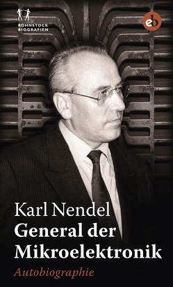 General der Mikroelektronik von Nendel,  Karl