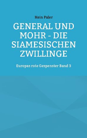 General und Mohr – Die siamesischen Zwillinge von Paler,  Hein