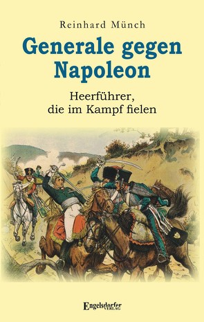 Generale gegen Napoleon von Münch,  Dr. Reinhard
