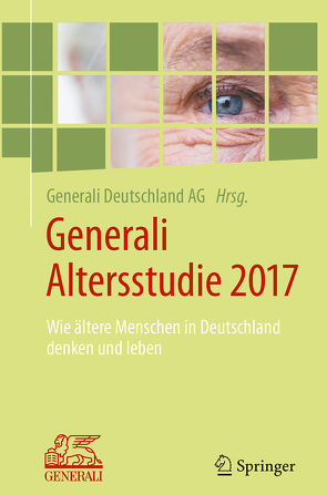 Generali Altersstudie 2017 von Generali Deutschland AG, Lay,  Martin