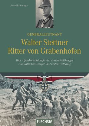Generalleutnant Walter Stettner Ritter von Grabenhofen von Kaltenegger,  Roland