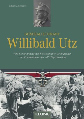 Generalleutnant Willibald Utz von Kaltenegger,  Roland