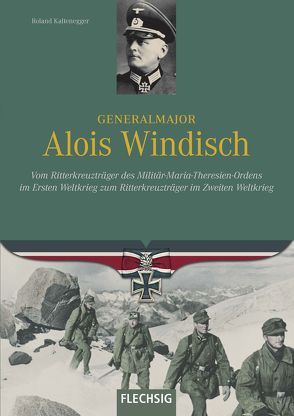 Generalmajor Alois Windisch von Kaltenegger,  Roland