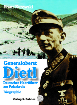 Generaloberst Dietl von Kurowski,  Franz