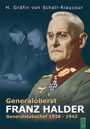 Generaloberst Franz Halder von Schall-Riaucour,  Heidemarie von