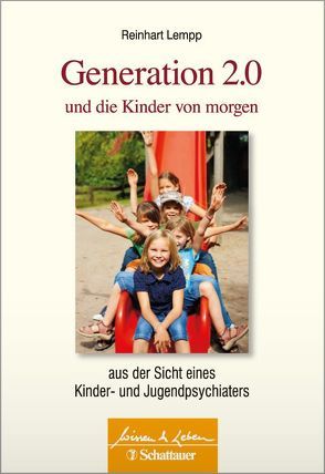 Generation 2.0 und die Kinder von morgen von Lempp,  Reinhart
