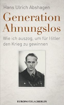 Generation Ahnungslos von Abshagen,  Hans Ulrich