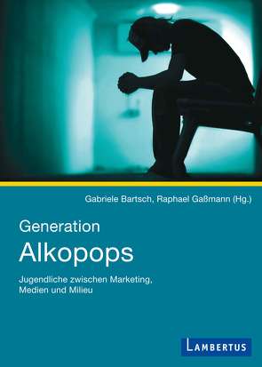 Generation Alkopops von Bartsch,  Gabriele, Gaßmann,  Raphael