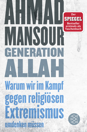 Generation Allah. Warum wir im Kampf gegen religiösen Extremismus umdenken müssen von Mansour,  Ahmad