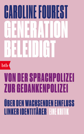 Generation Beleidigt. Von der Sprachpolizei zur Gedankenpolizei. von Carstiuc,  Alexander, Feldon,  Mark, Fourest,  Caroline, Hesse,  Christoph